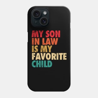 My Son In Law Is My Favorite Child Phone Case