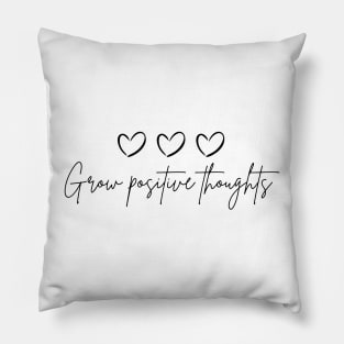 Grow Positive Thoughts Pillow