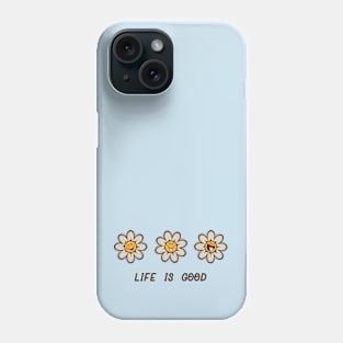 life is good Phone Case