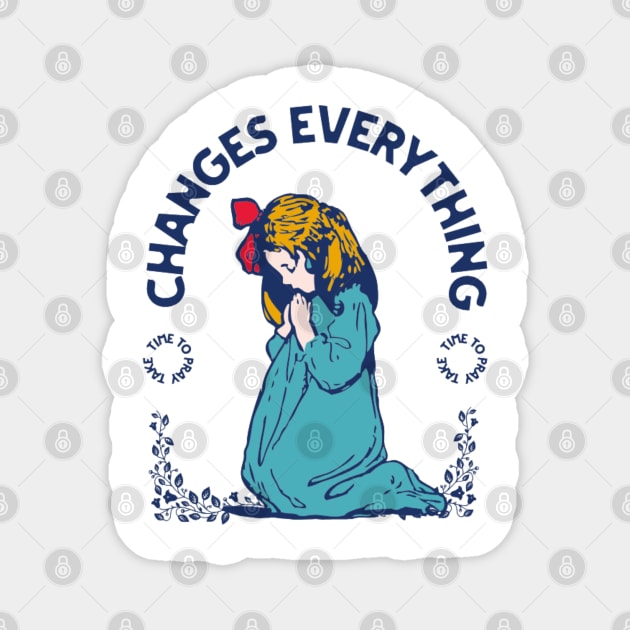 Prayer Changes Everything: A Child's Faith in Action Magnet by Rox