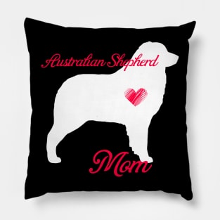 Australian shepherd mom   cute mother's day t shirt for dog lovers Pillow