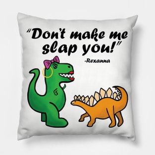 Don't make me slap you! Pillow