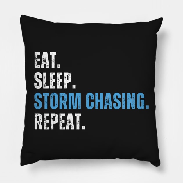 Eat Sleep Chase Storms Repeat, Storm Chaser, meteorologist, Funny Storm Chasing Pillow by yass-art