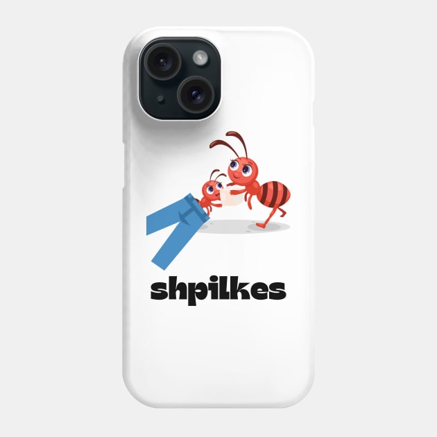 Shpilkes - Funny Yiddish Quotes Phone Case by MikeMargolisArt