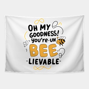 Oh my Goodness Youre Un-bee-lievable Tapestry