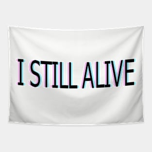 I STILL ALIVE Tapestry