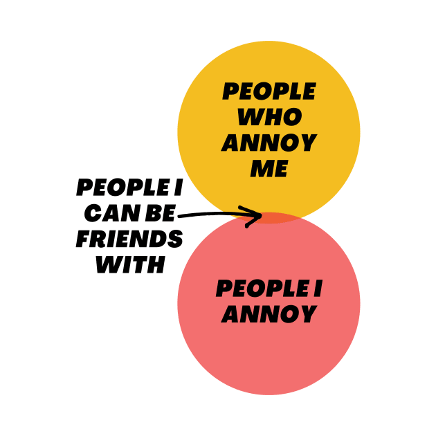 Venn Diagram: People who annoy me - People I annoy - People I can be friends with by Jean-Claude Venn-Diagram