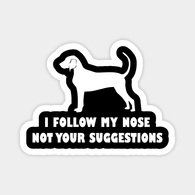 CORGI IFOLLOW MY NOSE NOT YOUR SUGGESTIONS Magnet by spantshirt