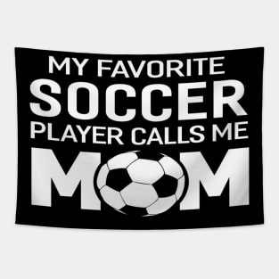 My Favorite Soccer Player Calls Me Mom Tapestry