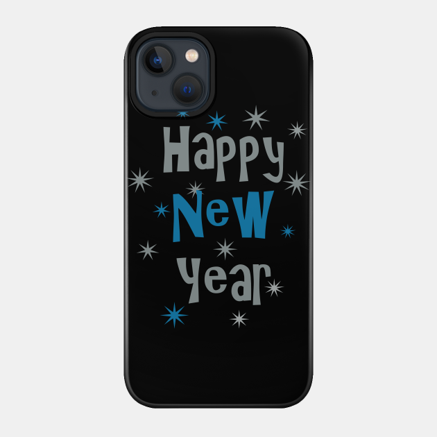 Happy New Year! - Happy New Year - Phone Case