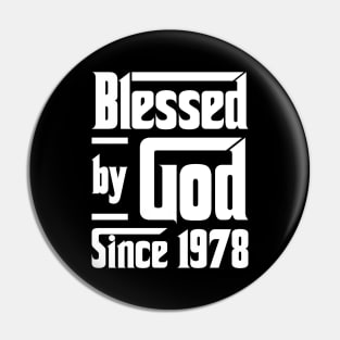 Blessed By God Since 1978 Pin