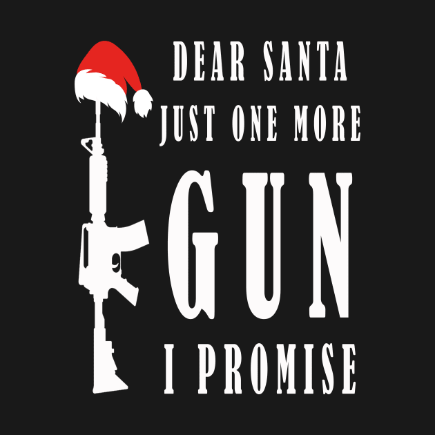 Dear santa just one more gun i promise by NI78