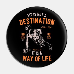 Fit Is Not A Destination Pin