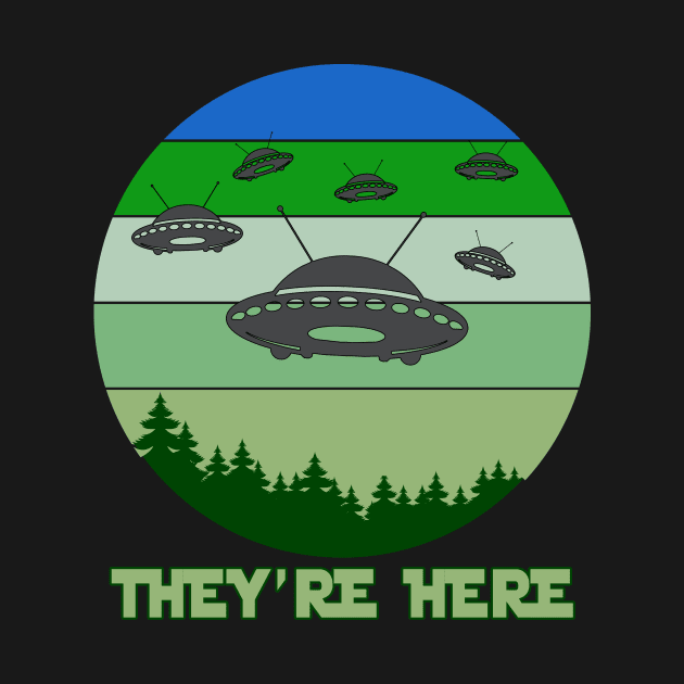 THEY'RE HERE UFO Aliens Invasion Flying Saucers by Scarebaby