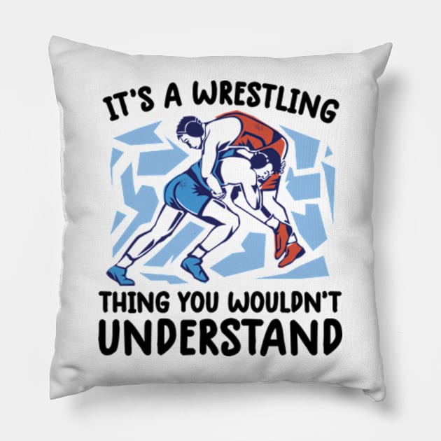 It's A Wrestling Thing You Wouldn't Understand - Fan/Fighter Pillow by David Brown