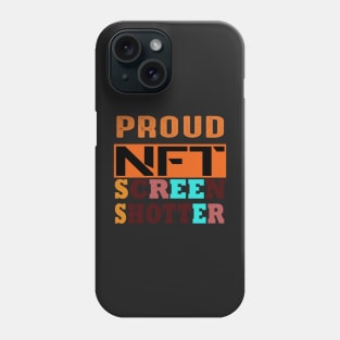 Proud Nft Screenshotter Phone Case