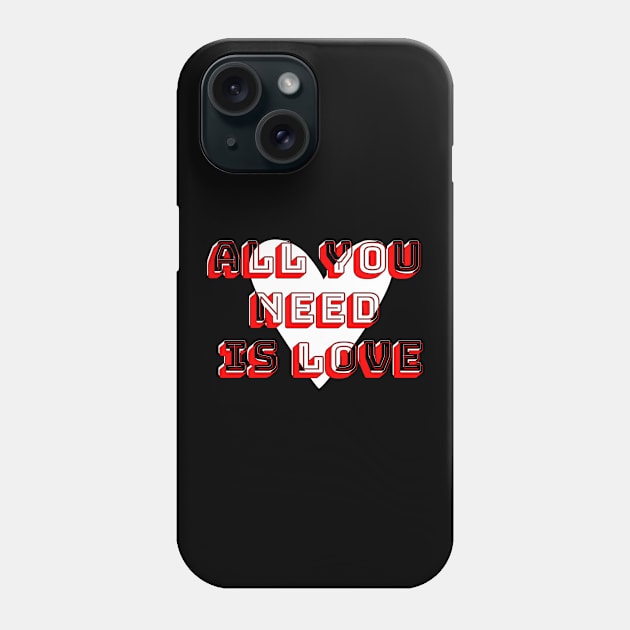 all you need is love Phone Case by zzzozzo