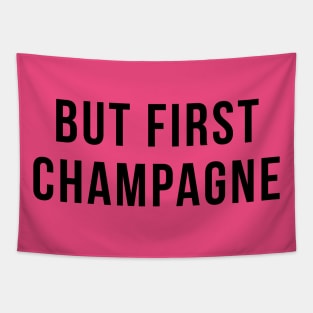But First Champagne Drinking Party Humor Tapestry