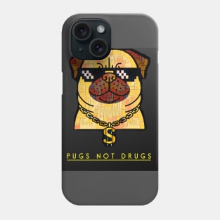 Pugs NOT Drugs Phone Case