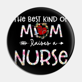 The Best Kind Of Mom Raises A Nurse Flower Funny Mothers Day 2021 Pin