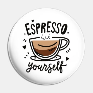 Espresso Yourself - Coffee Lover Shirt Pin