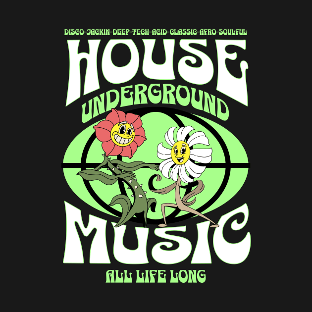 HOUSE MUSIC  - Underground Flowers (green) by DISCOTHREADZ 