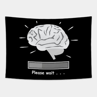 Brain Is Loading - Funny Tapestry