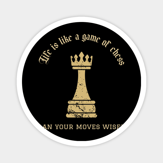 Life is like a game of chess 