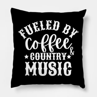 Fueled By Coffee & Country Music Pillow