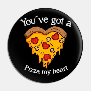 You have got a pizza my heart Pin