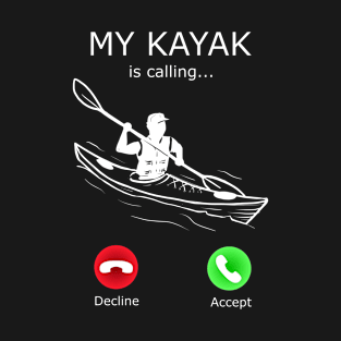 Kayak is Calling T-Shirt