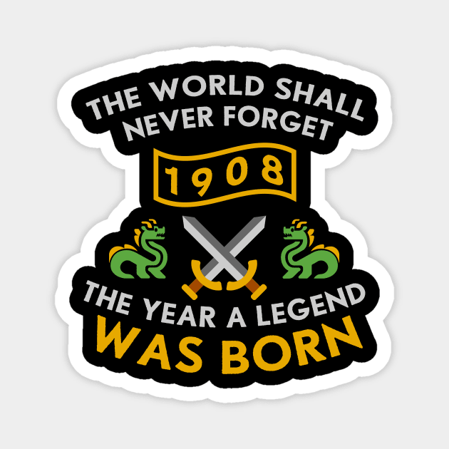 1908 The Year A Legend Was Born Dragons and Swords Design (Light) Magnet by Graograman