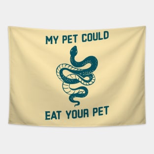 My pet could eat your pet v1 Tapestry