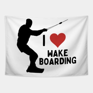 I Love Wakeboarding Water Sports Daring Adventure For Wakesurfers Wakeboarders Tapestry