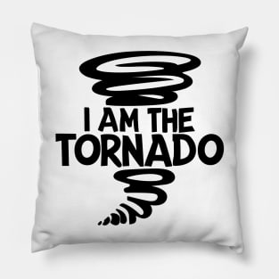 I Am The Tornado Pillow