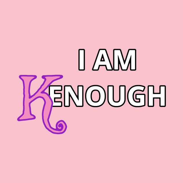 I AM Kenough by Elvira Khan