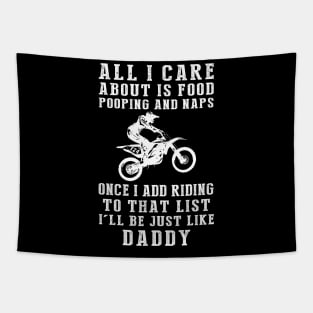 Daddy's Delights: Food, Pooping, Naps, and Dirtbike! Just Like Daddy Tee - Hilarious Gift! Tapestry