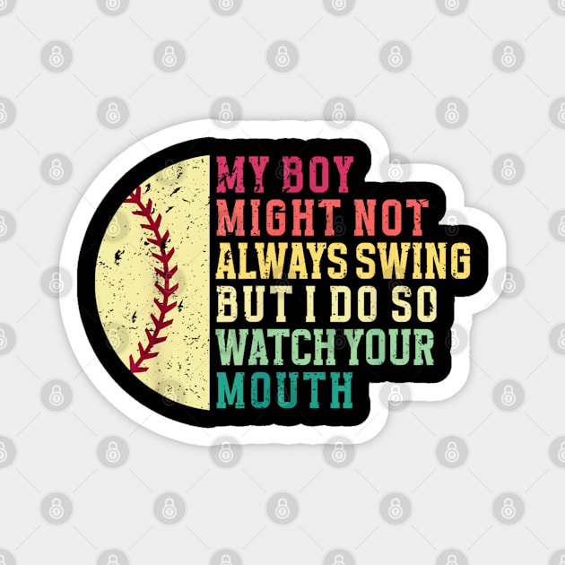 My Boy Might Not Always Swing But I Do Baseball Quote Magnet by Dreamsbabe