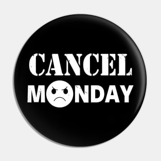 Cancel Monday Funny I Hate Monday Meme Pin