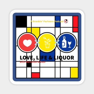 Love, Life & Liquor Pod Art (Piet Fresh) Magnet