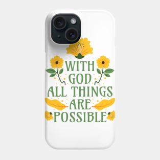 With God All Things Are Possible Phone Case