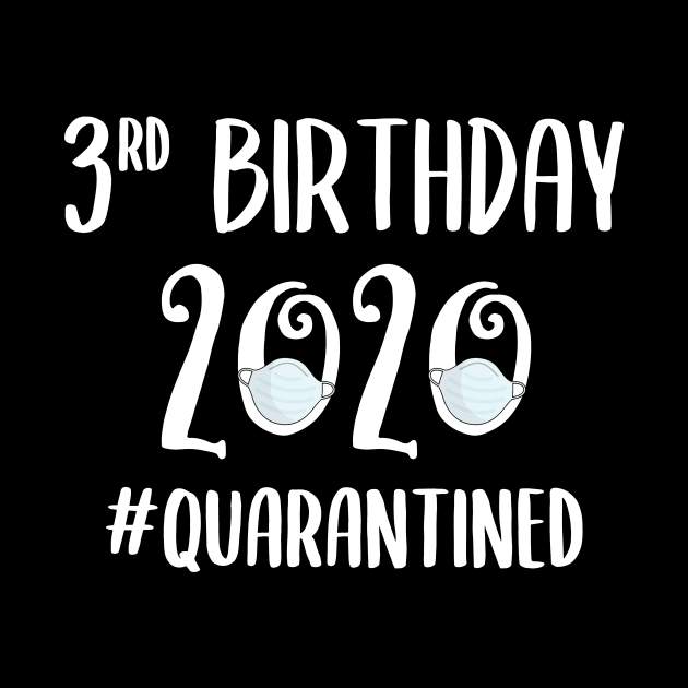 3rd Birthday 2020 Quarantined by quaranteen