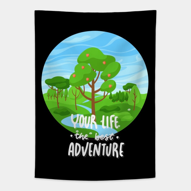 Your Life is the best Adventure Explore the world travel lover summer spring Tapestry by BoogieCreates