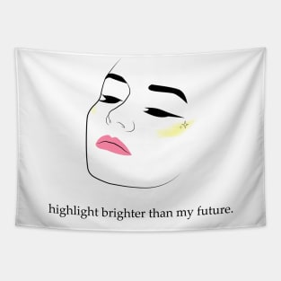 Highlight Brighter Than My Future | Girl Face With Make Up Tapestry