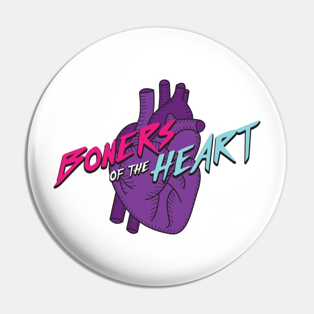 Boners of The Heart Pin by Little Empire Podcast