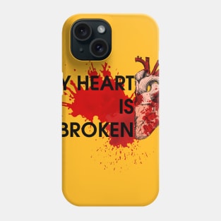 MY HEART IS BROKEN Phone Case