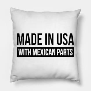 Made In Usa With Mexican Parts Pillow