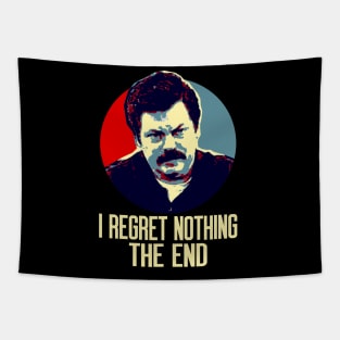 I Regret Nothing. The End. Tapestry