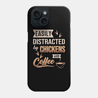 Easily Distracted By Chickens And Coffee Phone Case