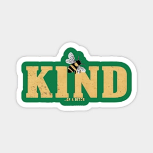 Be Kind Of A Bitch retro Funny cute Sarcastic Quote Magnet